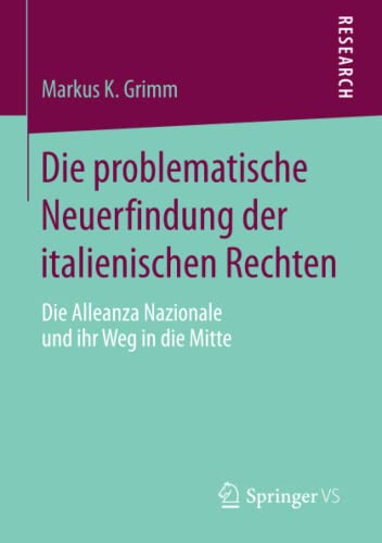 Die problematische Neuerfindung der italienischen Rechten: Die Alleanza Nazionale und ihr Weg in die Mitte