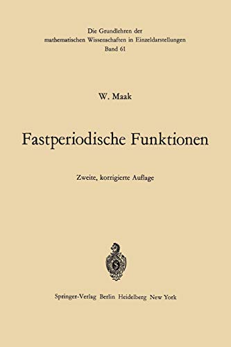 Fastperiodische Funktionen (Grundlehren der mathematischen Wissenschaften) (German Edition) (Grundlehren der mathematischen Wissenschaften, 61, Band 61)