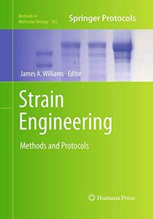 Strain Engineering: Methods and Protocols (Methods in Molecular Biology, Band 765)