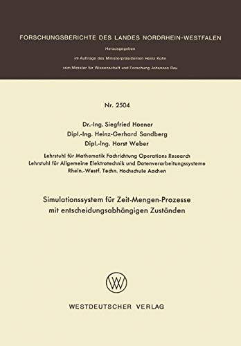 Simulationssystem für Zeit-Mengen-Prozesse mit entscheidungsabhängigen Zuständen (Forschungsberichte des Landes Nordrhein-Westfalen, 2504, Band 2504)