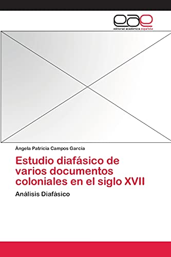 Estudio diafásico de varios documentos coloniales en el siglo XVII: Análisis Diafásico