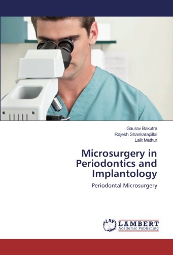 Microsurgery in Periodontics and Implantology: Periodontal Microsurgery
