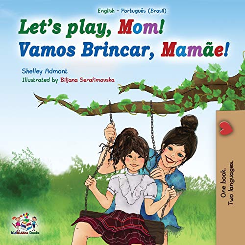Let's play, Mom!: English Portuguese (Brazil) Bilingual Book (English Portuguese Bilingual Collection)