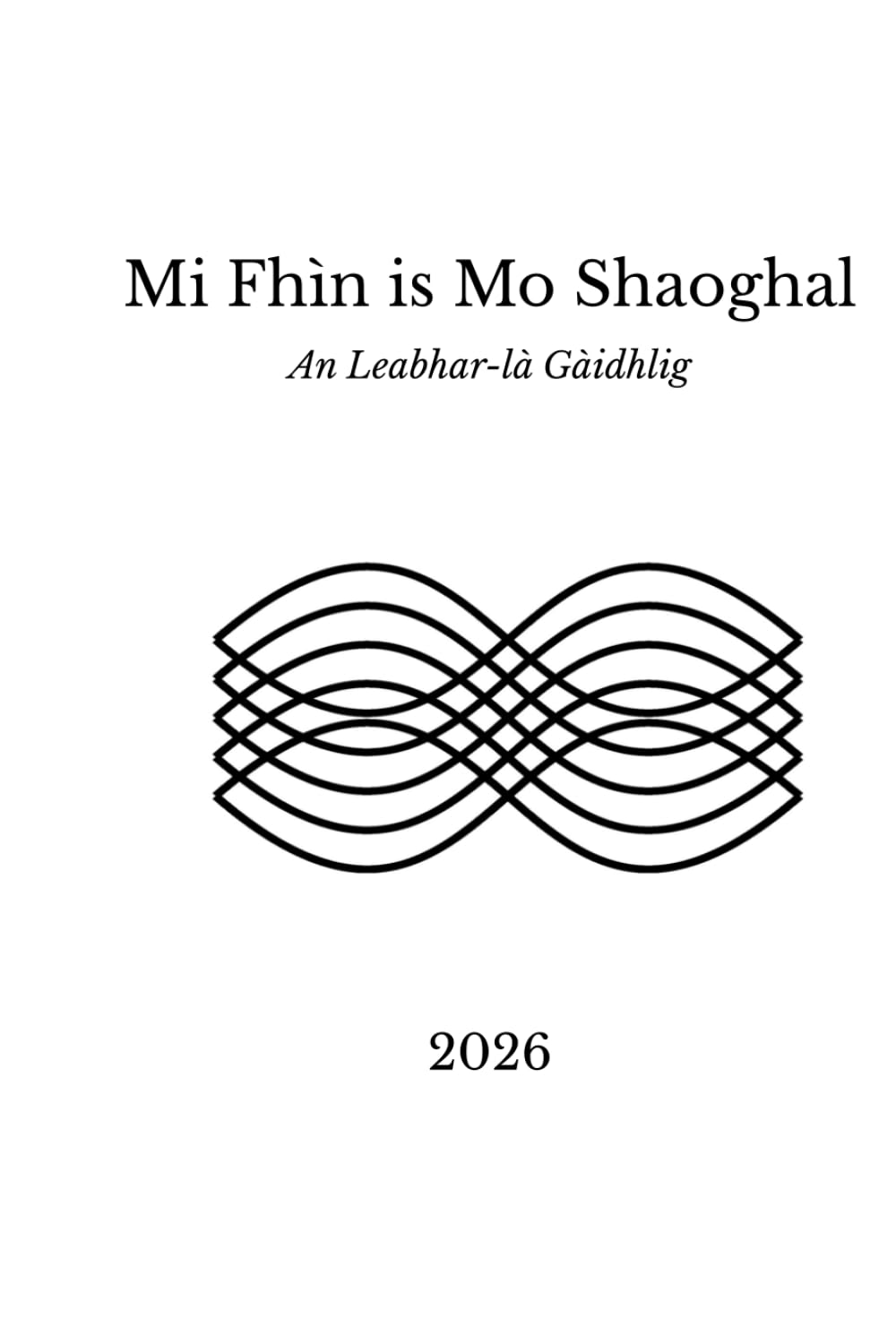 Mi Fhìn is Mo Shaoghal: An Leabhar-là Gàidhlig