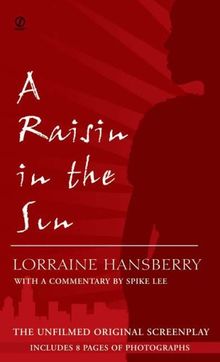 A Raisin in the Sun: The Unfilmed Original Screenplay