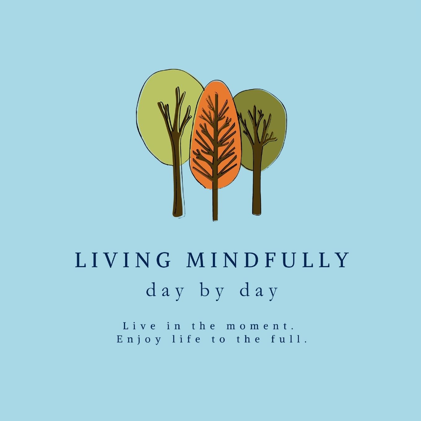 Living Mindfully day by day