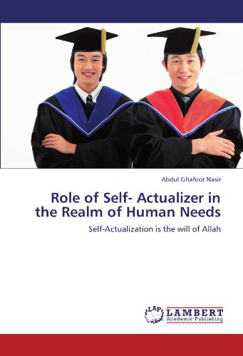 Role of Self- Actualizer in the Realm of Human Needs: Self-Actualization is the will of Allah