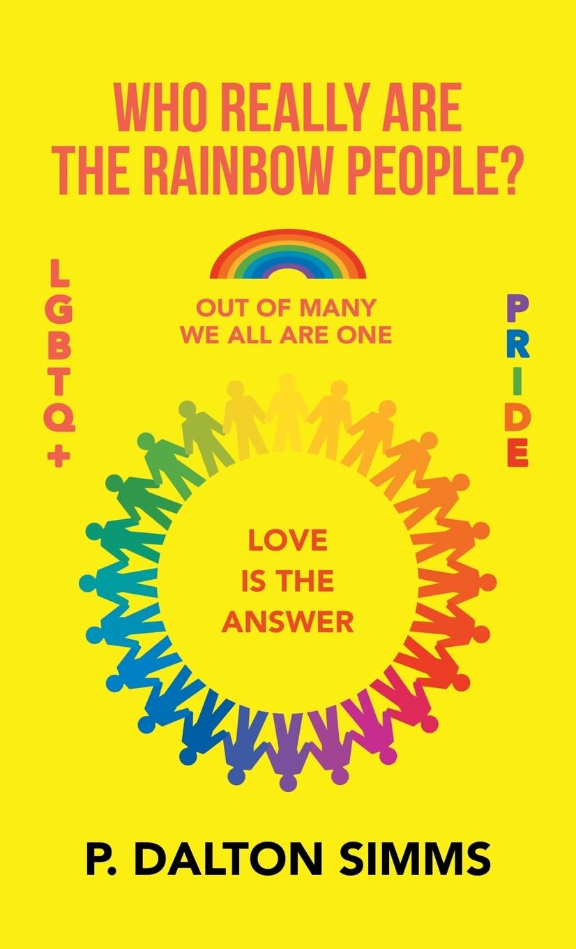 Who Really Are the Rainbow People?: Out of Many We All Are One People