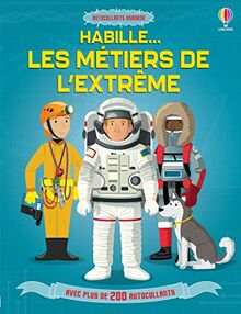 Habille : Les métiers de l'extrême