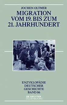 Migration vom 19. bis zum 21. Jahrhundert (Enzyklopädie deutscher Geschichte, Band 86)