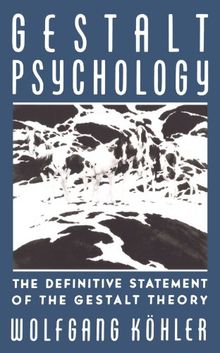 Gestalt Psychology: An Introduction to New Concepts in Modern Psychology