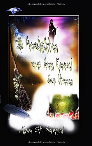 20 Geschichten aus dem Kessel der Hexen (Die Hexenkesselbesen-Anthologien)
