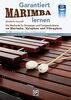 Garantiert Marimba lernen: Die Methode für Einsteiger und Fortgeschrittene an Marimba, Xylophon und Vibraphon mit 300 internationalen Songs und ... ... einfachen Kinderlied zum virtuosen Hummelflug