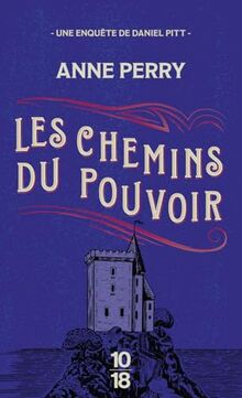 Les chemins du pouvoir : une enquête de Daniel Pitt