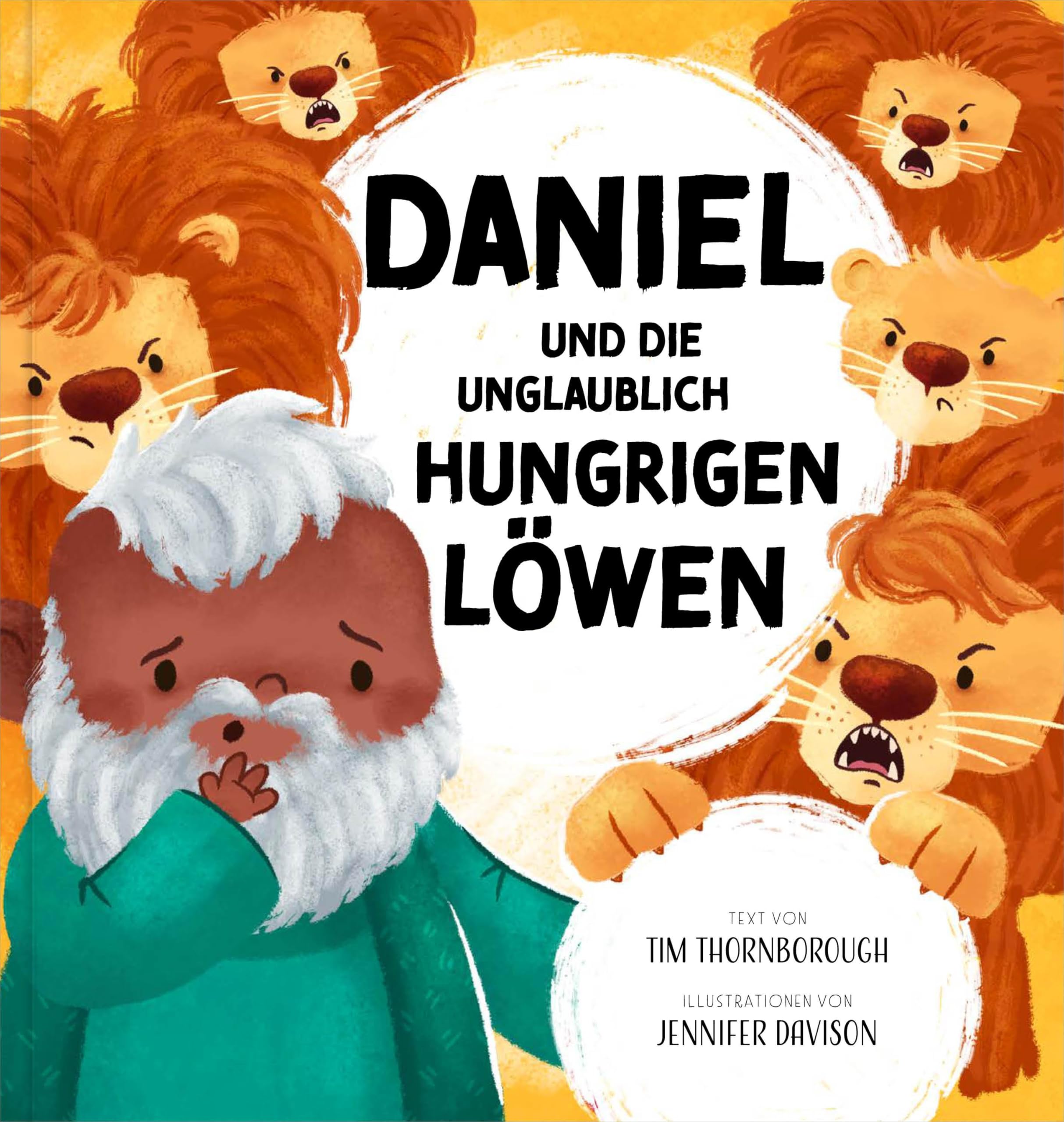 Daniel und die unglaublich hungrigen Löwen (Meine allerschönsten Bibelgeschichten)