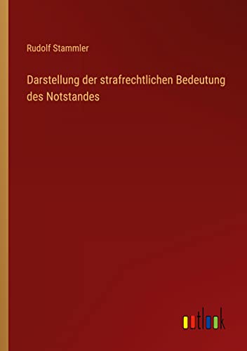 Darstellung der strafrechtlichen Bedeutung des Notstandes