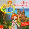Hexe Lilli: Lilli im Märchenland. CD