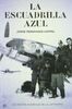 La Escuadrilla Azul : los pilotos españoles en la Luftwaffe