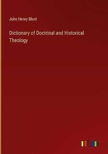 Dictionary of Doctrinal and Historical Theology