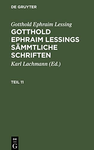 Gotthold Ephraim Lessings Sämmtliche Schriften, Teil 11, Gotthold Ephraim Lessings Sämmtliche Schriften Teil 11
