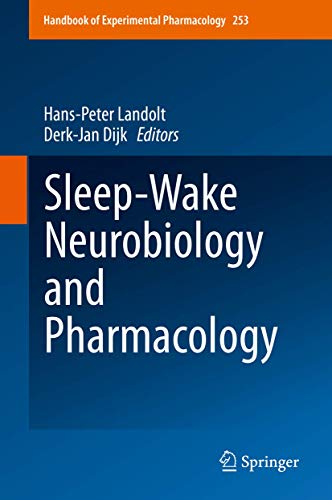 Sleep-Wake Neurobiology and Pharmacology (Handbook of Experimental Pharmacology, 253, Band 253)