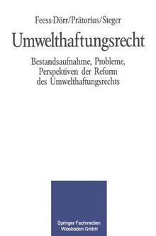 Umwelthaftungsrecht: "Bestandsaufnahme, Probleme, Perspektiven Der Reform Des Umwelthaftungsrechts"