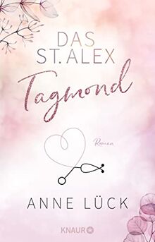 Das St. Alex - Tagmond: Roman | »Absoluter Suchtfaktor mit Herzklopfgarantie!« - Ava Reed (Die New-Adult-Reihe Das St. Alex, Band 2)