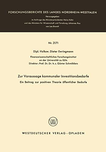 Zur Voraussage Kommunaler Investitionsbedarfe: Ein Beitrag zur Positiven Theorie öffentlicher Bedarfe (Forschungsberichte des Landes ... Landes Nordrhein-Westfalen, 2171, Band 2171)
