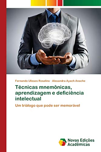 Técnicas mnemônicas, aprendizagem e deficiência intelectual: Um triálogo que pode ser memorável