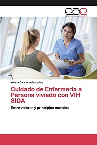 Cuidado de Enfermeria a Persona viviedo con VIH SIDA: Entre valores y principios morales
