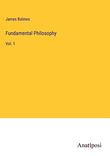 Fundamental Philosophy: Vol. 1