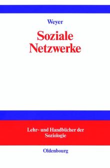 Soziale Netzwerke: Konzepte und Methoden der sozialwissenschaftlichen Netzwerkforschung
