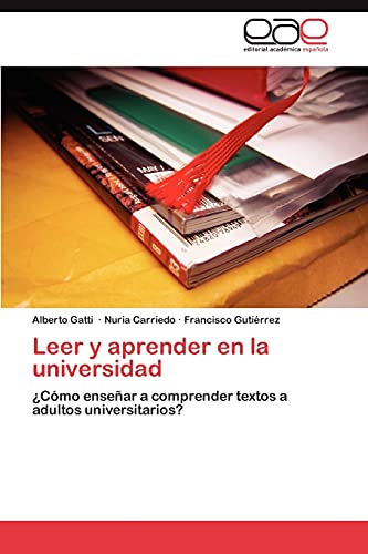 Leer y aprender en la universidad: ¿Cómo enseñar a comprender textos a adultos universitarios?