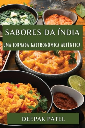 Sabores da Índia: Uma Jornada Gastronômica Autêntica