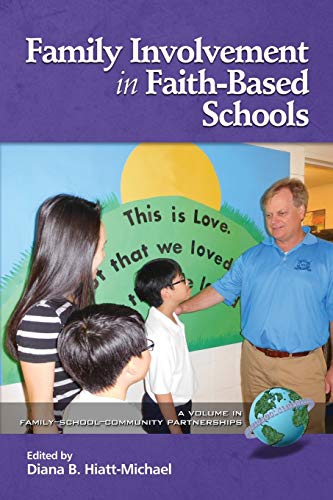 Family Involvement in Faith-Based Schools (Family School Community Partnership Issues)