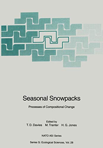 Seasonal Snowpacks: Processes of Compositional Change (Nato ASI Series (closed) / Nato ASI Subseries G: (closed)) (Nato ASI Subseries G:, 28, Band 28)