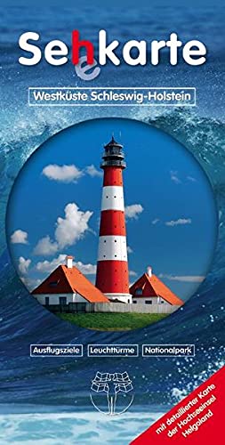 Sehkarte > Seekarte Westküste Schleswig-Holstein: Ausflugsziele, Leuchttürme und Nationalpark Wattenmeer. Tipps für Trips entlang der Küste schleswig-holsteinischen Nordseeküste
