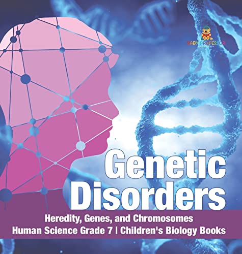 Genetic Disorders Heredity, Genes, and Chromosomes Human Science Grade 7 Children's Biology Books