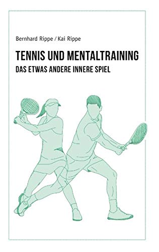 Tennis und Mentaltraining: Das etwas andere Innere Spiel