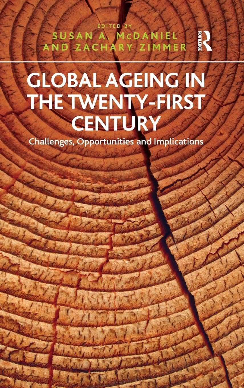 Global Ageing in the Twenty-First Century: Challenges, Opportunities and Implications