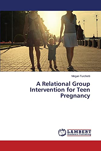 A Relational Group Intervention for Teen Pregnancy