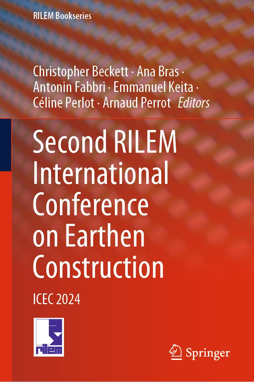 Second RILEM International Conference on Earthen Construction: ICEC 2024 (RILEM Bookseries, 52, Band 52)