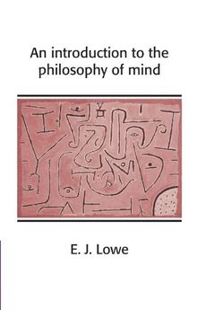 An Introduction to the Philosophy of Mind (Cambridge Introductions to Philosophy)