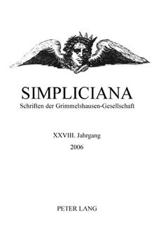 Simpliciana: Schriften der Grimmelshausen-Gesellschaft XXVIII (2006)<BR> In Verbindung mit dem Vorstand der Grimmelshausen-Gesellschaft