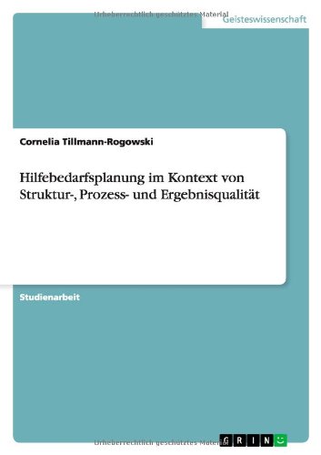 Hilfebedarfsplanung im Kontext von Struktur-, Prozess- und Ergebnisqualität