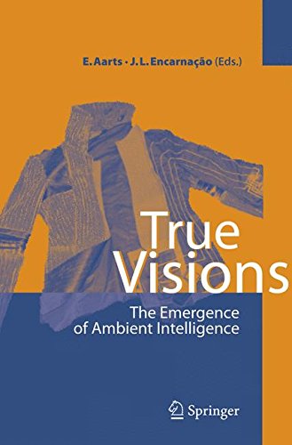 True Visions. The Emergence of Ambient Intelligence