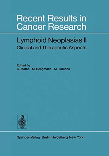 Lymphoid Neoplasias II: Clinical and Therapeutic Aspects (Recent Results in Cancer Research, 65, Band 65)
