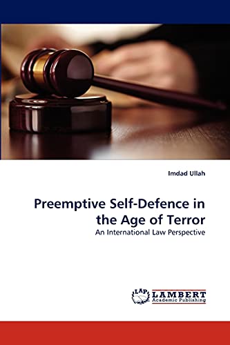 Preemptive Self-Defence in the Age of Terror: An International Law Perspective