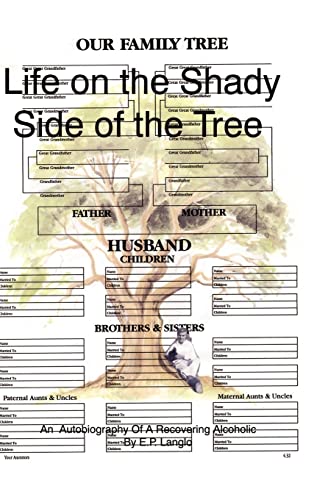 Life on the Shady Side of the Tree: An Autobiography of a Recovering Alcoholic