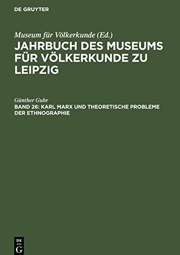 Jahrbuch des Museums für Völkerkunde zu Leipzig, Band 26, Karl Marx und theoretische Probleme der Ethnographie